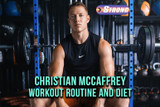 ​The Ultimate Guide to Christian McCaffrey Workout Routine and Diet