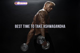 Best Time To Take Ashwagandha + FAQs