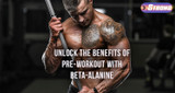 ​Unlock the Benefits of Pre-Workout with Beta-Alanine