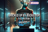 Bricked Up by Bucked Up: Full Review