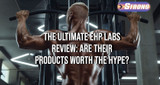 ​The Ultimate EHP Labs Review: Are Their Products Worth the Hype?