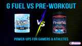 G Fuel vs. Pre-Workout: Power-Ups For Gaming & Exercise!