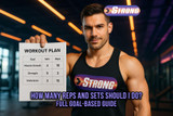 How Many Reps and Sets Should I Do? Full Goal-Based Guide