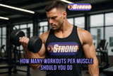 How Many Workouts Per Muscle Should You Do