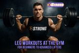 Leg Workouts at the Gym for Beginners to Advanced Lifters