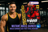 Mutant Mass Gainer: Build Serious Size Fast (Full Review)