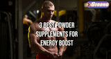 ​3 Best Powder Supplements for Energy Boost