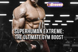 SuperHuman Extreme Pre Workout: The Ultimate Gym Boost