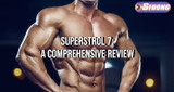 ​Superstrol 7: A Comprehensive Review of Its Ingredients, Uses, and Potential Benefits