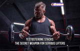 Testosterone Stacks: The Secret Weapon for Serious Lifters
