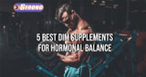 ​5 Best DIM Supplements for Hormonal Balance