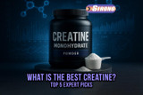 What Is the Best Creatine? Top 5 Expert Picks 