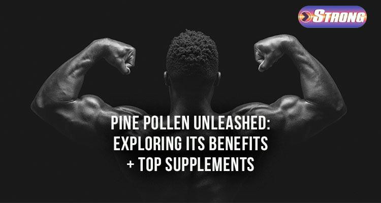 Pine Pollen Unleashed: Exploring its Benefits and the Top 4 Supplements ...