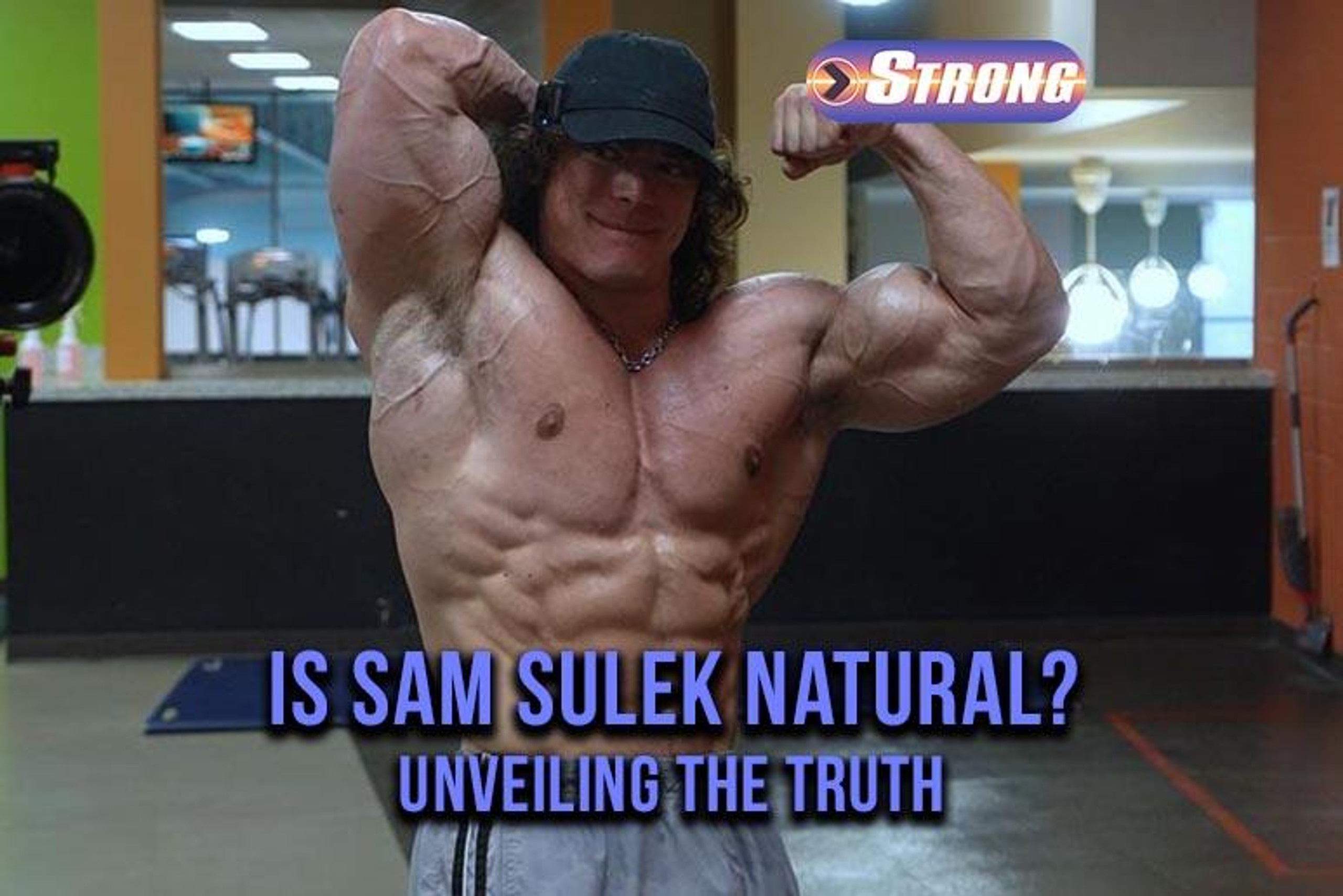 Is Sam Sulek Natural? Unveiling the Truth Strong Supplement Shop