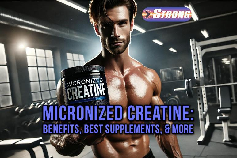 Micronized Creatine: Benefits, Best Supplements, and More - Strong ...