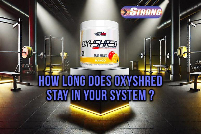 ​How Long Does OxyShred Stay in Your System