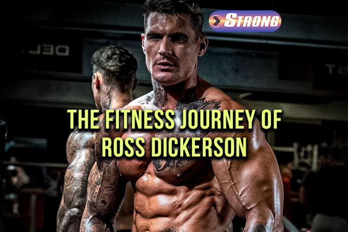 ​The Fitness Journey of Ross Dickerson: Biography Training, and More