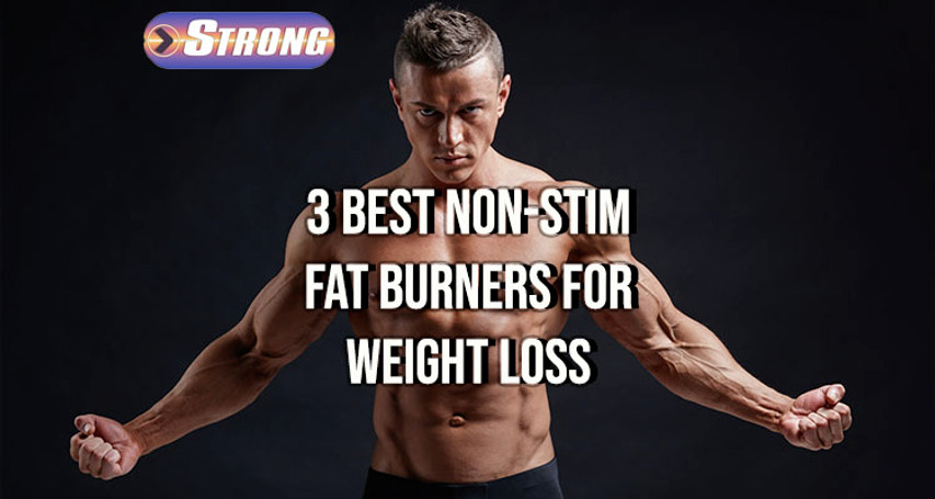 ​The 3 Best Non-Stimulant Fat Burners for Weight Loss