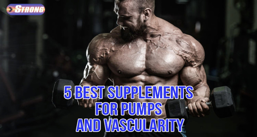 ​5 Best Supplements for Pumps and Vascularity 