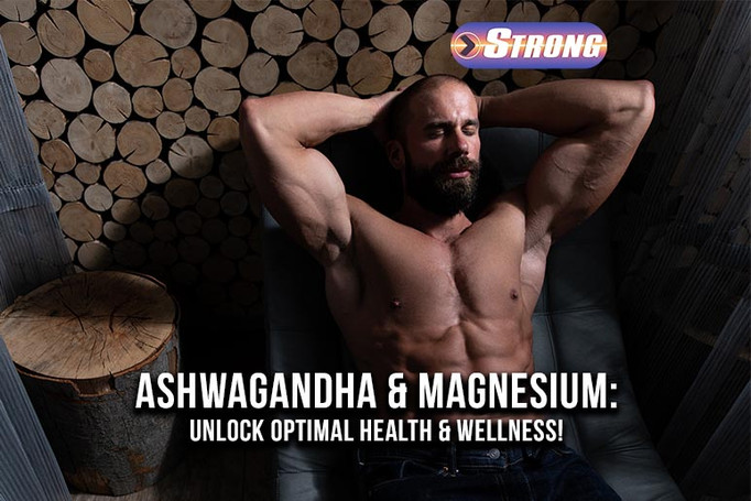 Ashwagandha and Magnesium: Unlock Optimal Health & Wellness!