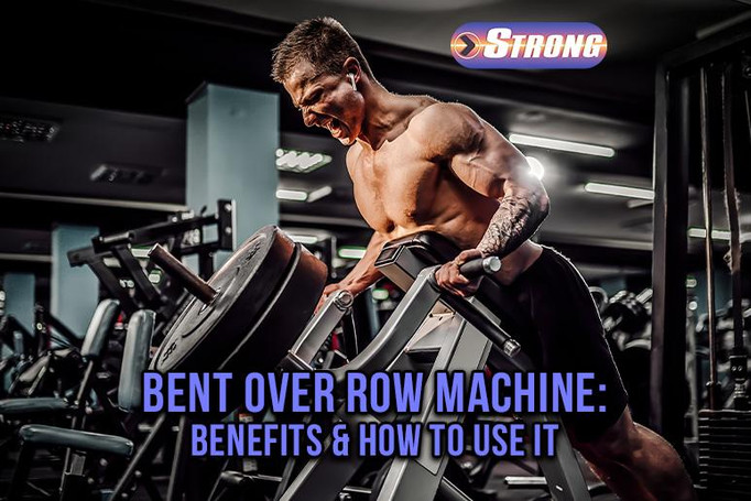 Bent Over Row Machine: Benefits and How to Use It
