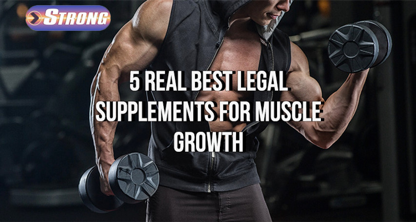 ​Forget the Hype: 5 Real Best Legal Supplements for Muscle Growth
