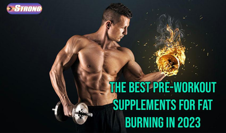 ​The Best Pre-Workout Supplements for Fat Burning in 2024