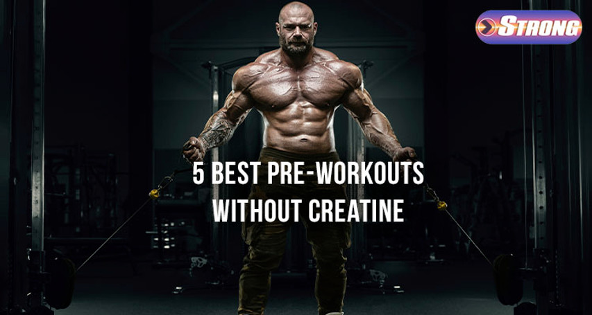 ​5 Best Pre-Workouts Without Creatine 