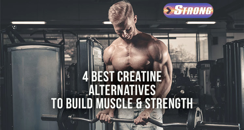 4 Best Creatine Alternatives to Build Muscle and Strength