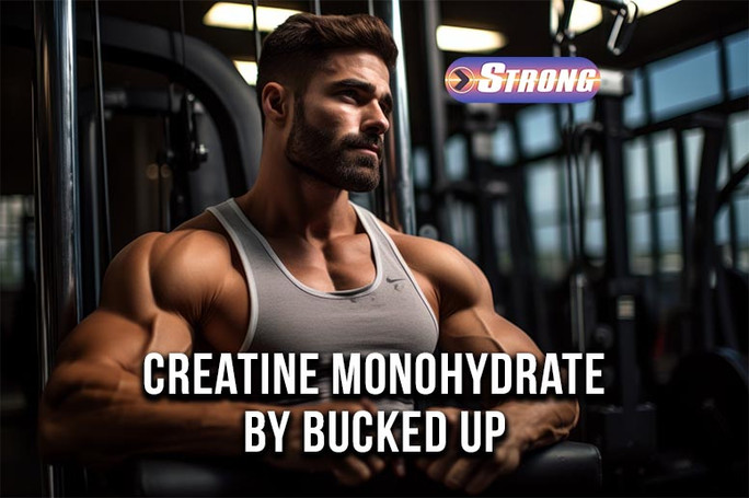 ​Bucked Up Creatine Monohydrate: Boost Your Gym Performance