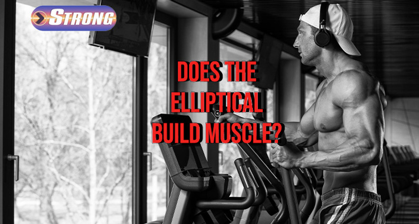 ​Does Elliptical Build Muscle? Here's the Answer