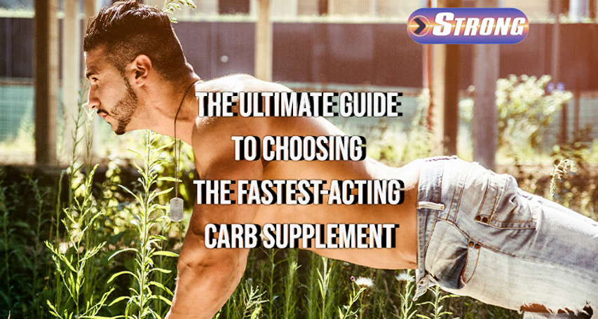 ​The Ultimate Guide to Choosing the Fastest-Acting Carb Supplement