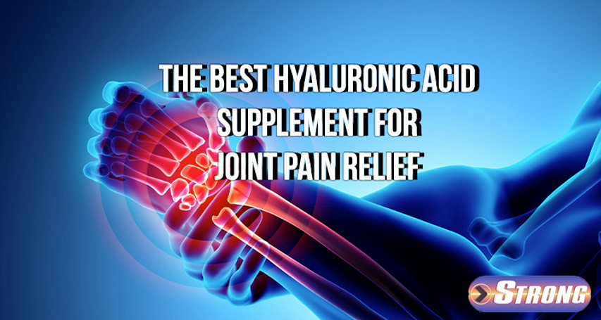 ​The Best Hyaluronic Acid Supplement for Joint Pain Relief in 2024