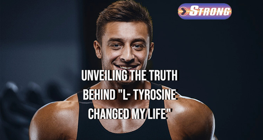 ​Unveiling the Truth Behind "L- Tyrosine Changed My Life"
