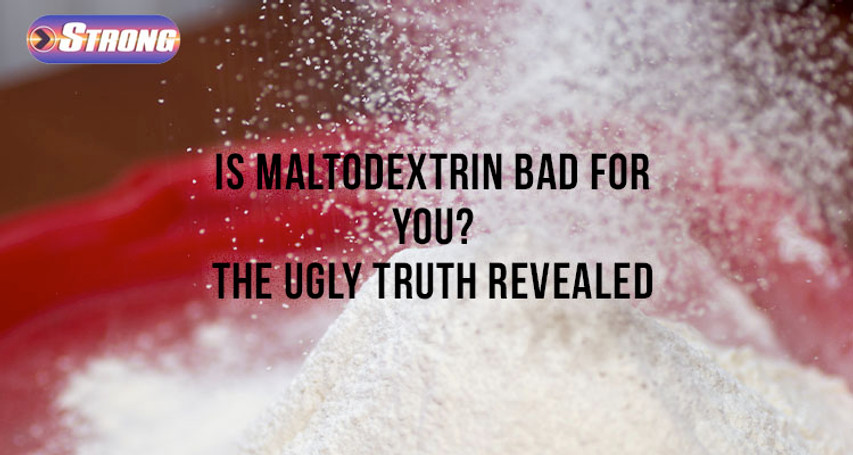 ​Is Maltodextrin Bad for You? The Ugly Truth Revealed