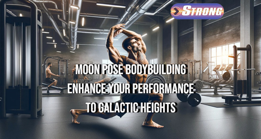 Moon Pose Bodybuilding: Enhance Your Performance to Galactic Heights