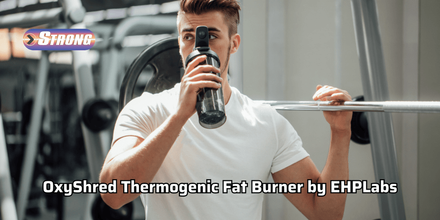 OxyShred Thermogenic Fat Burner by EHPLabs: A Comprehensive Review