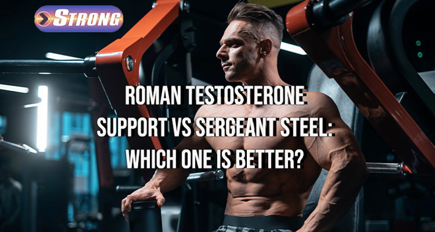 ​Roman Testosterone Support vs Sergeant Steel by Assault Labs: Which One is Better?