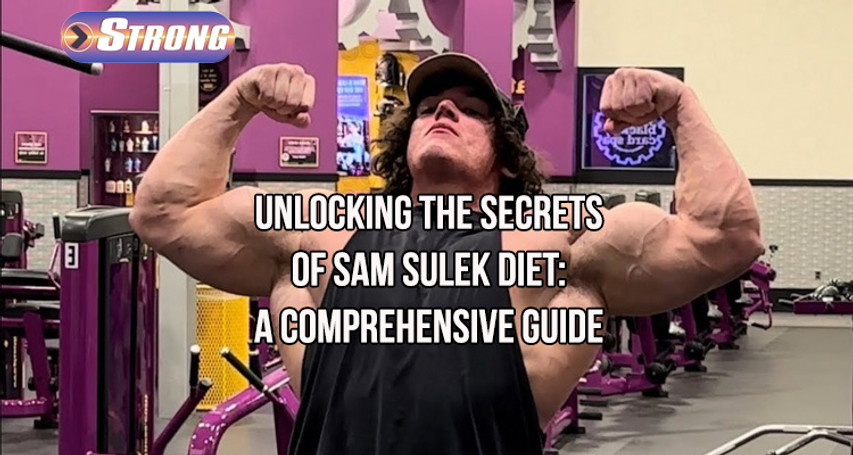 ​Unlocking the Secrets of Sam Sulek Diet: A Comprehensive Guide