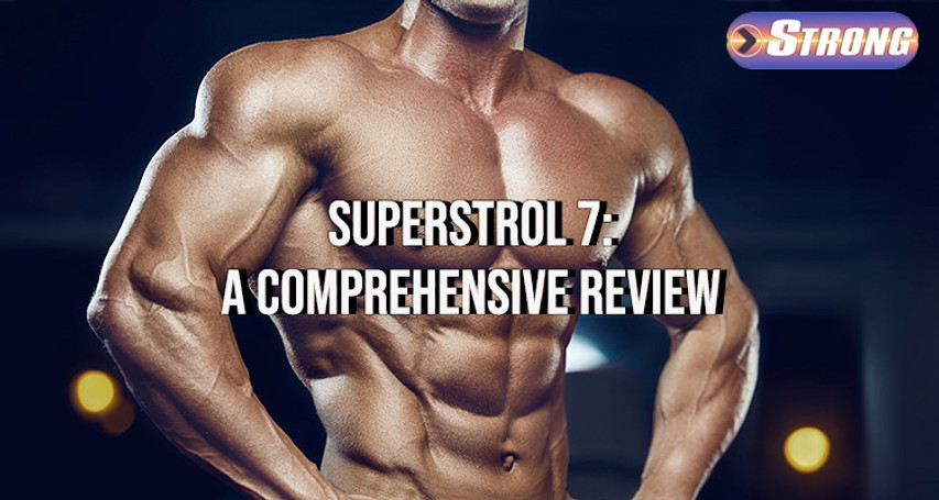 ​Superstrol 7: A Comprehensive Review of Its Ingredients, Uses, and Potential Benefits