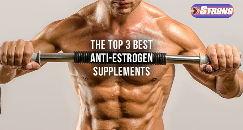 ​The Top 3 Best Anti-Estrogen Supplements