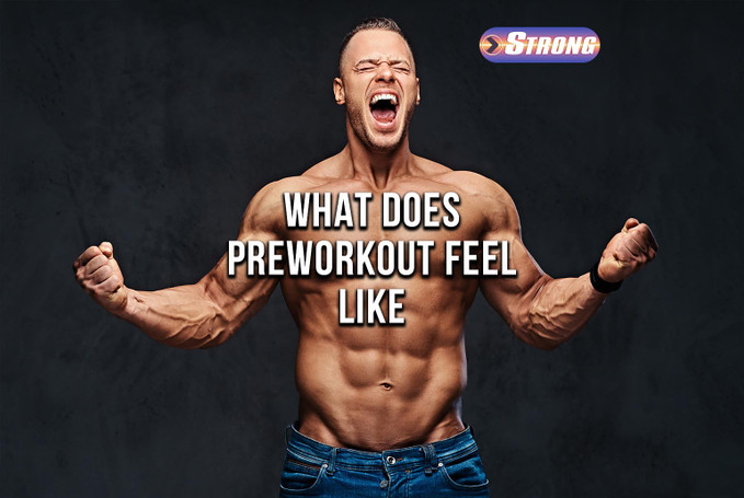 ​What Does Pre-Workout Feel Like?