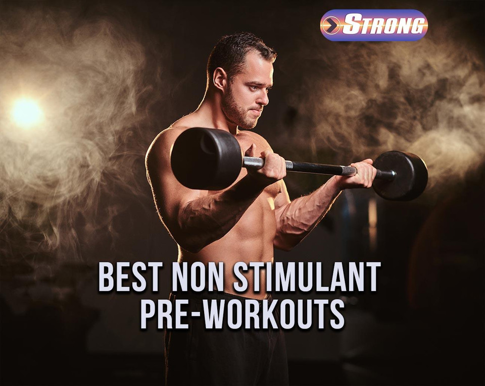 Best Non Stim Pre Workouts - Strong Supplement Shop