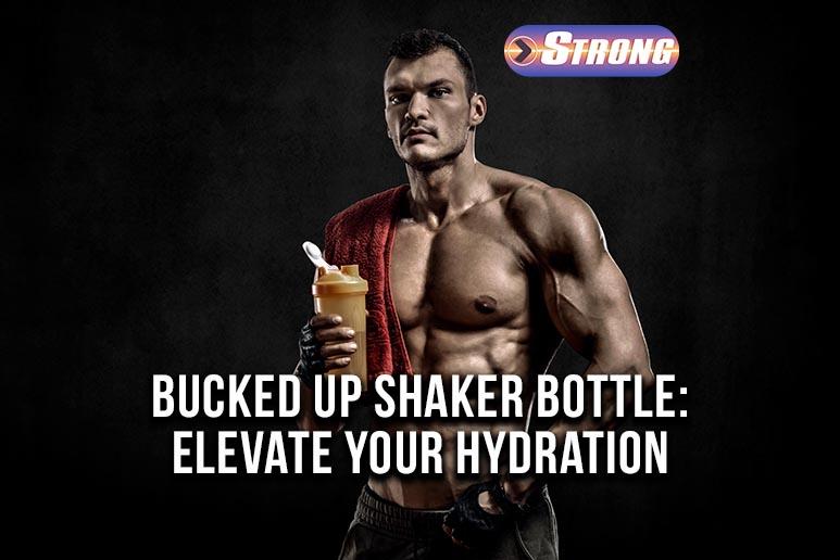 Bucked Up Shaker Bottle Elevate Your Hydration Strong Supplement Shop
