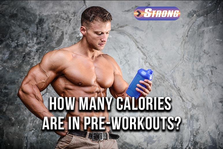 How Many Calories in Pre Workout Fuel Up With No Compromise Strong