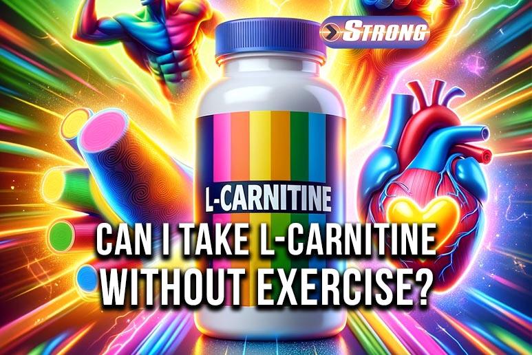 Can I Take L Carnitine At Night Can I Take L-Carnitine Without Exercise? - Strong Supplement Shop