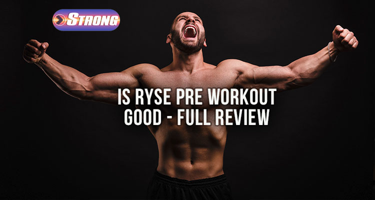 is-ryse-pre-workout-good-full-review-strong-supplement-shop