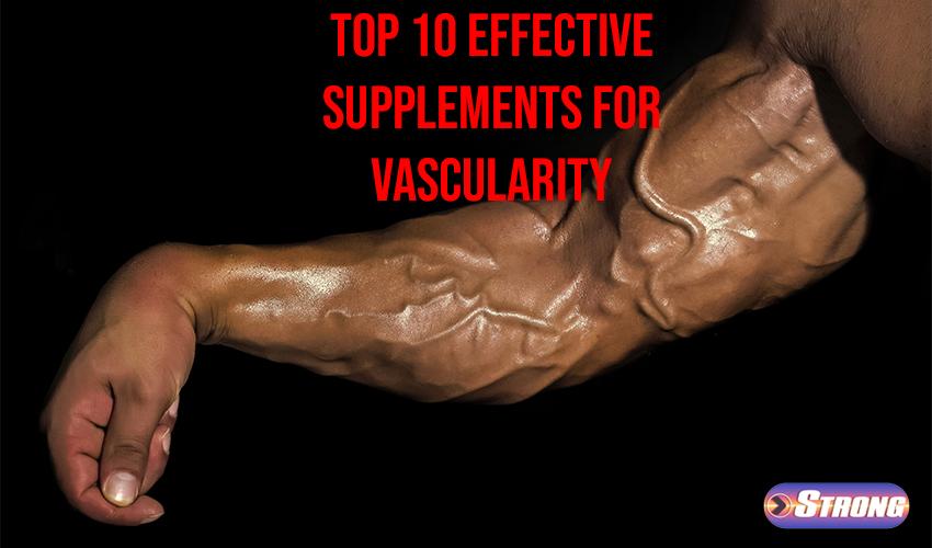 Top 10 Effective Supplements for Vascularity Strong Supplement Shop