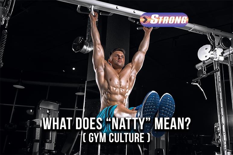 What Does Natty Mean? (Gym Culture) Strong Supplement Shop