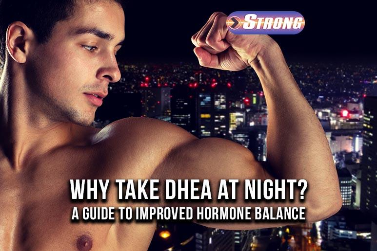 Why Take DHEA At Night A Guide to Improved Hormone Balance Strong